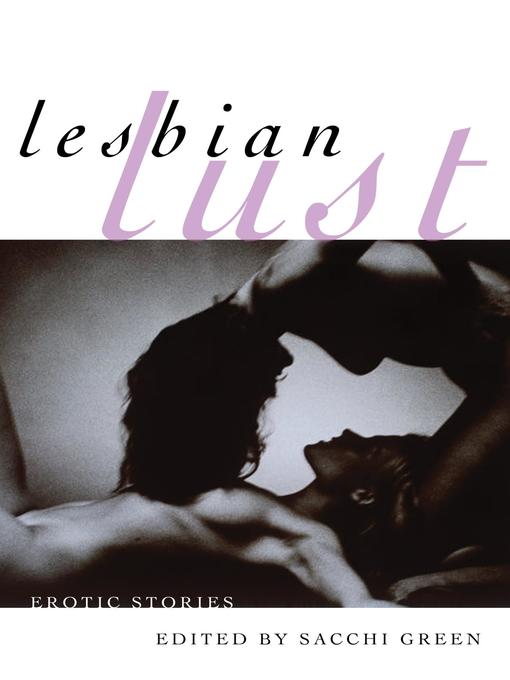Title details for Lesbian Lust by Sacchi Green - Available